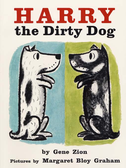 Harry the Dirty Dog Gene Zion and Margaret Bloy Graham