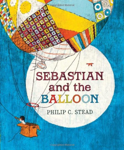 SebastianBalloon Librarian Preview: Macmillan Childrens Publishing Group (Fall 2014)