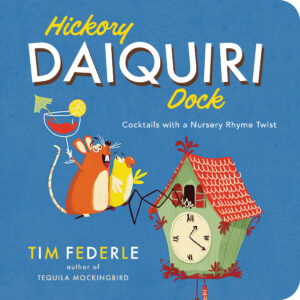 HickoryDaiquiri 300x300 Hickory Daiquiri Dock: Tim Federle, Nursery Rhymes, and Some Light Apéritifs