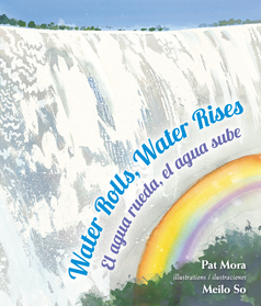 WaterRolls1 Review of the Day: Water Rolls, Water Rises: El Agua Rueda, el Agua Sube by Pat Mora